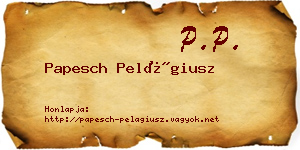 Papesch Pelágiusz névjegykártya